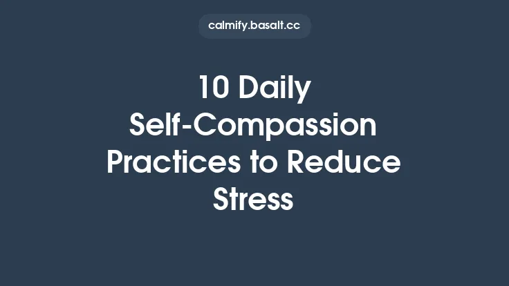 10 Daily Self‑Compassion Practices to Reduce Stress Thumbnail