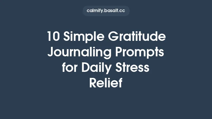 10 Simple Gratitude Journaling Prompts for Daily Stress Relief Thumbnail