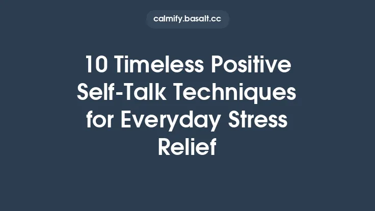 10 Timeless Positive Self‑Talk Techniques for Everyday Stress Relief Thumbnail