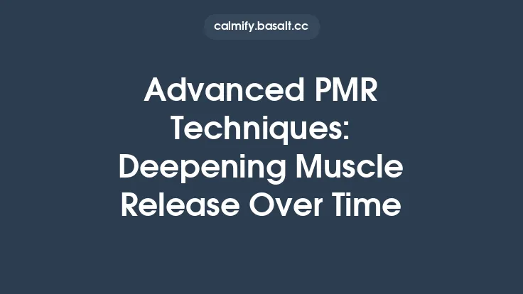 Advanced PMR Techniques: Deepening Muscle Release Over Time Thumbnail