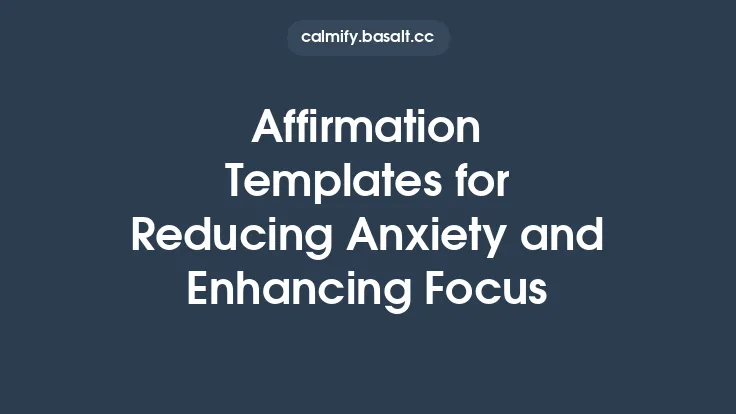 Affirmation Templates for Reducing Anxiety and Enhancing Focus Thumbnail