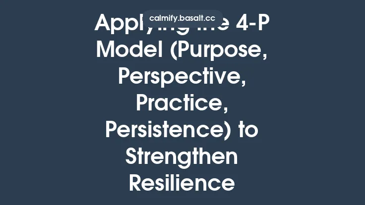 Applying the 4‑P Model (Purpose, Perspective, Practice, Persistence) to Strengthen Resilience Thumbnail