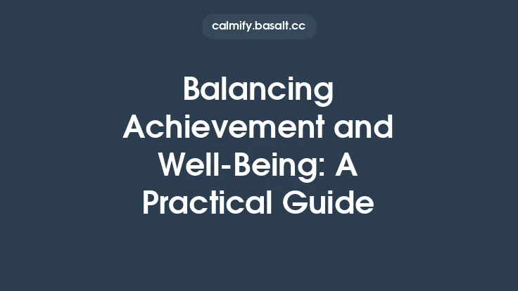 Balancing Achievement and Well‑Being: A Practical Guide Thumbnail
