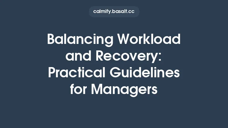 Balancing Workload and Recovery: Practical Guidelines for Managers Thumbnail