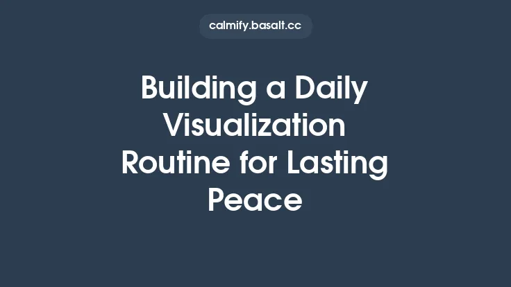 Building a Daily Visualization Routine for Lasting Peace Thumbnail