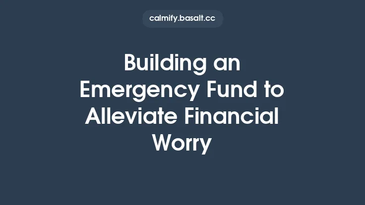 Building an Emergency Fund to Alleviate Financial Worry Thumbnail