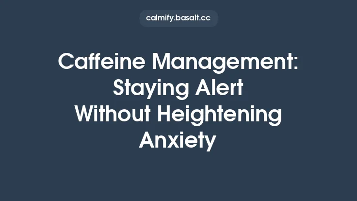 Caffeine Management: Staying Alert Without Heightening Anxiety Thumbnail