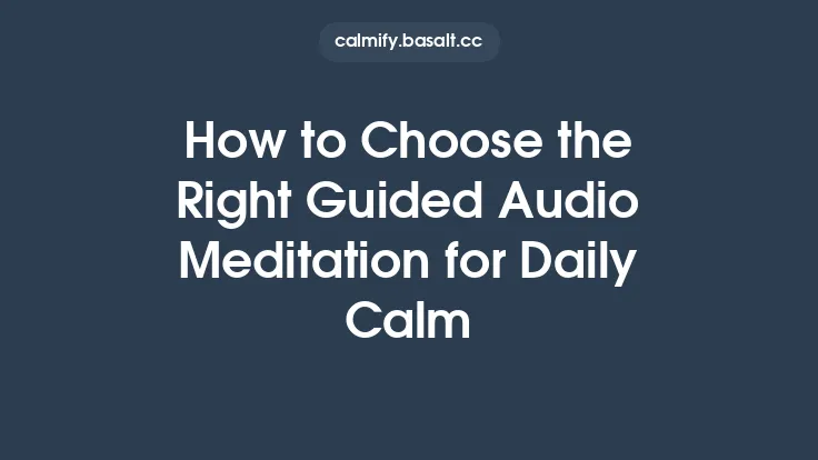 How to Choose the Right Guided Audio Meditation for Daily Calm Thumbnail