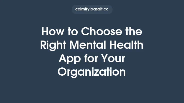 How to Choose the Right Mental Health App for Your Organization Thumbnail