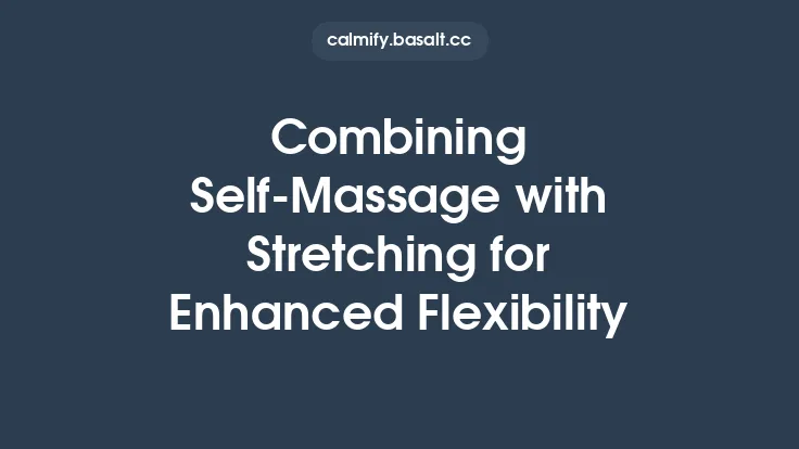 Combining Self‑Massage with Stretching for Enhanced Flexibility Thumbnail