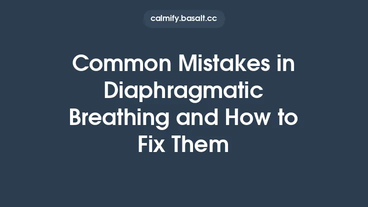 Common Mistakes in Diaphragmatic Breathing and How to Fix Them Thumbnail