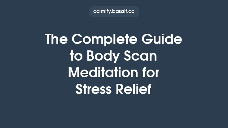 The Complete Guide to Body Scan Meditation for Stress Relief Thumbnail