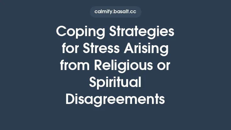 Coping Strategies for Stress Arising from Religious or Spiritual Disagreements Thumbnail