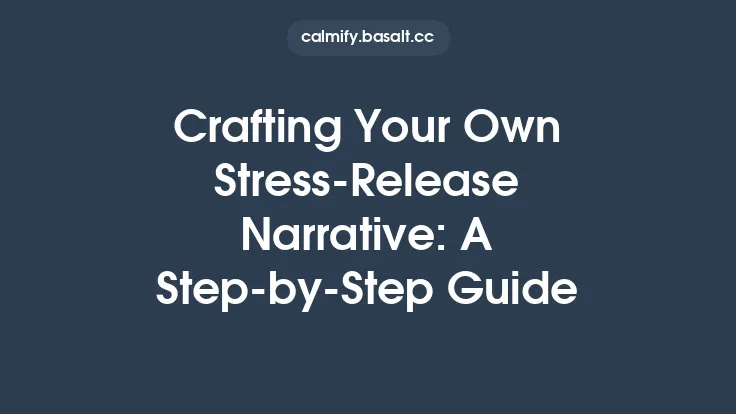 Crafting Your Own Stress‑Release Narrative: A Step‑by‑Step Guide Thumbnail