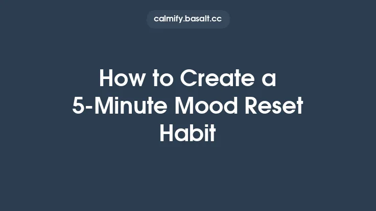 How to Create a 5‑Minute Mood Reset Habit Thumbnail