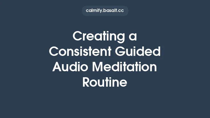 Creating a Consistent Guided Audio Meditation Routine Thumbnail