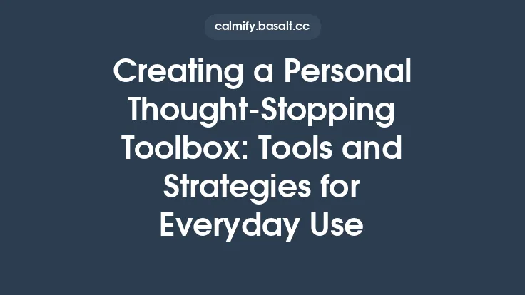 Creating a Personal Thought‑Stopping Toolbox: Tools and Strategies for Everyday Use Thumbnail