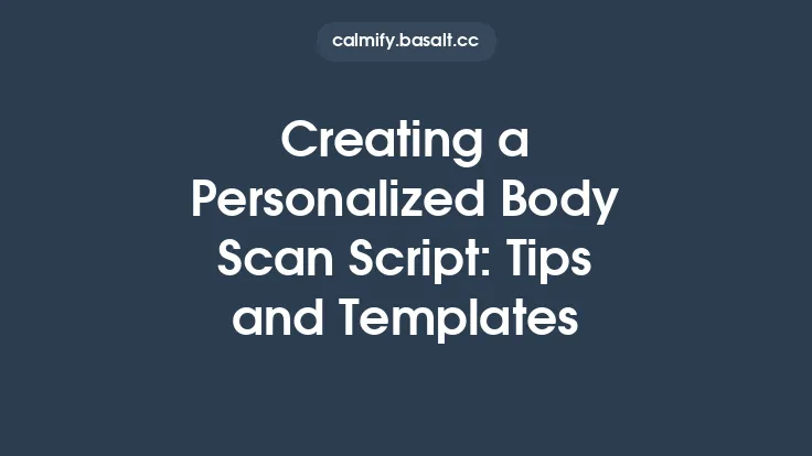 Creating a Personalized Body Scan Script: Tips and Templates Thumbnail