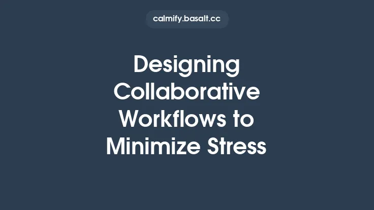 Designing Collaborative Workflows to Minimize Stress Thumbnail