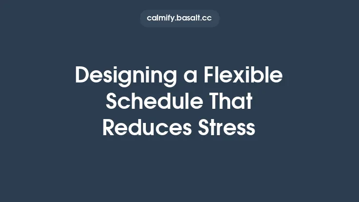 Designing a Flexible Schedule That Reduces Stress Thumbnail