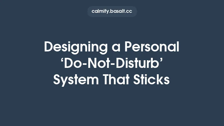 Designing a Personal ‘Do‑Not‑Disturb’ System That Sticks Thumbnail