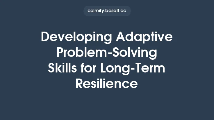 Developing Adaptive Problem‑Solving Skills for Long‑Term Resilience Thumbnail