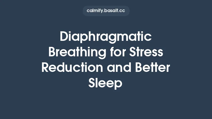 Diaphragmatic Breathing for Stress Reduction and Better Sleep Thumbnail