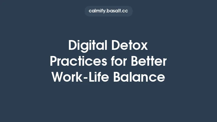 Digital Detox Practices for Better Work‑Life Balance Thumbnail