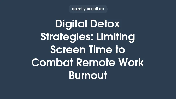 Digital Detox Strategies: Limiting Screen Time to Combat Remote Work Burnout Thumbnail