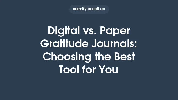 Digital vs. Paper Gratitude Journals: Choosing the Best Tool for You Thumbnail
