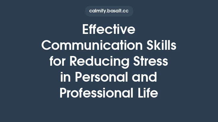 Effective Communication Skills for Reducing Stress in Personal and Professional Life Thumbnail