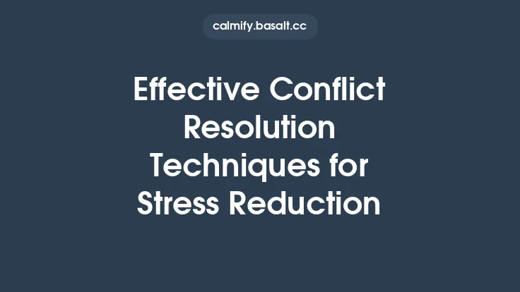 Effective Conflict Resolution Techniques for Stress Reduction Thumbnail