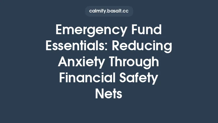 Emergency Fund Essentials: Reducing Anxiety Through Financial Safety Nets Thumbnail