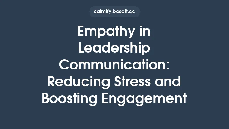 Empathy in Leadership Communication: Reducing Stress and Boosting Engagement Thumbnail