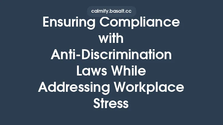 Ensuring Compliance with Anti‑Discrimination Laws While Addressing Workplace Stress Thumbnail
