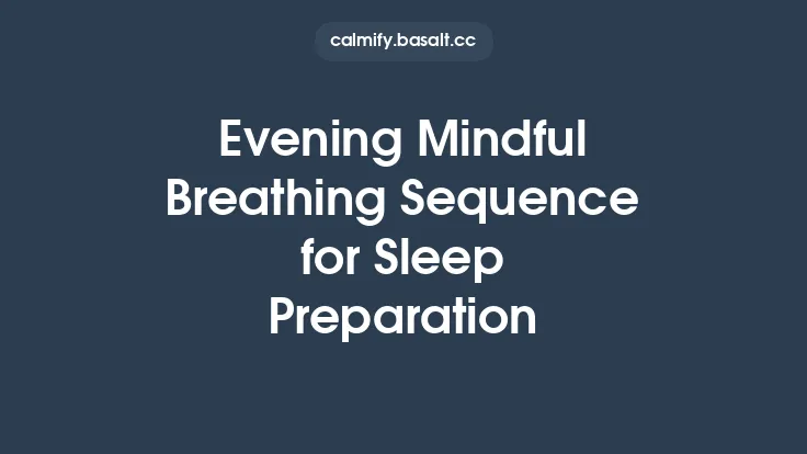 Evening Mindful Breathing Sequence for Sleep Preparation Thumbnail