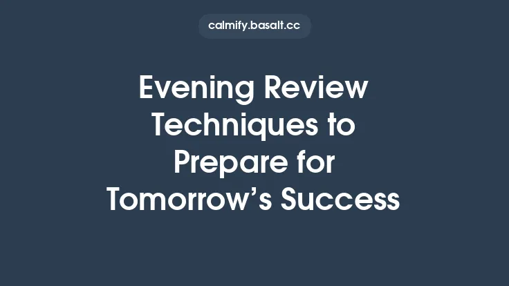 Evening Review Techniques to Prepare for Tomorrow’s Success Thumbnail