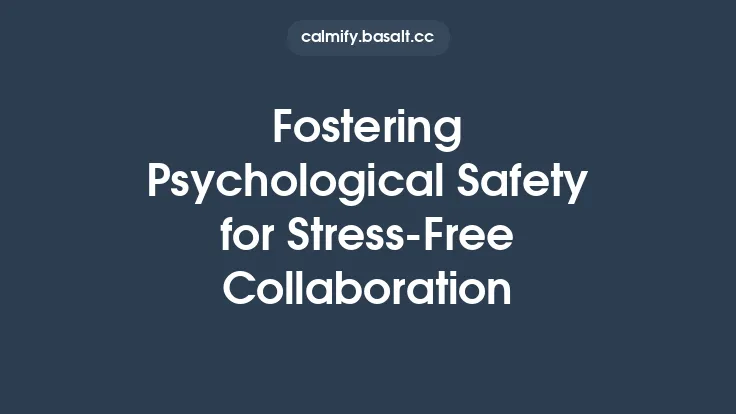 Fostering Psychological Safety for Stress-Free Collaboration Thumbnail