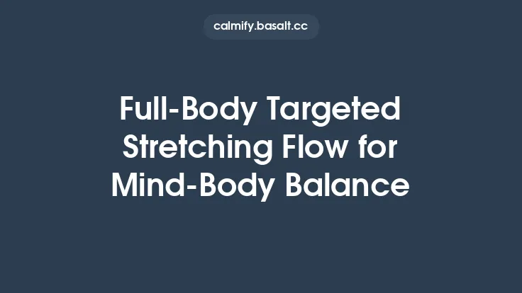 Full-Body Targeted Stretching Flow for Mind‑Body Balance Thumbnail