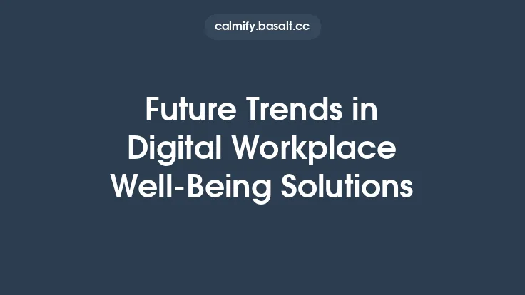 Future Trends in Digital Workplace Well‑Being Solutions Thumbnail