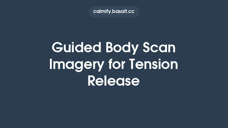 Guided Body Scan Imagery for Tension Release Thumbnail