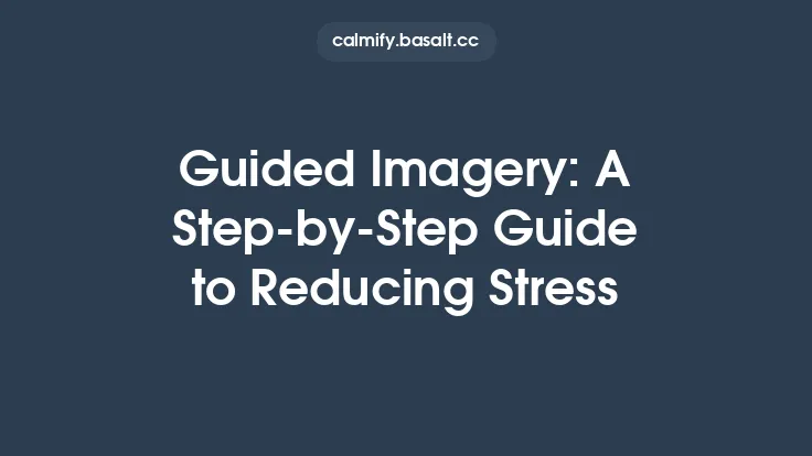 Guided Imagery: A Step‑by‑Step Guide to Reducing Stress Thumbnail