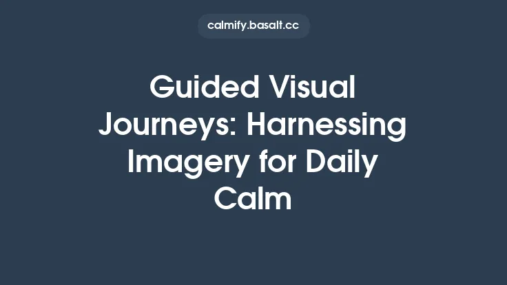 Guided Visual Journeys: Harnessing Imagery for Daily Calm Thumbnail