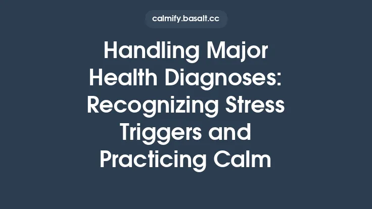 Handling Major Health Diagnoses: Recognizing Stress Triggers and Practicing Calm Thumbnail
