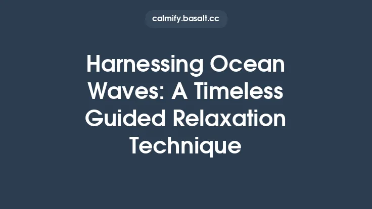 Harnessing Ocean Waves: A Timeless Guided Relaxation Technique Thumbnail