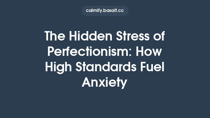 The Hidden Stress of Perfectionism: How High Standards Fuel Anxiety Thumbnail