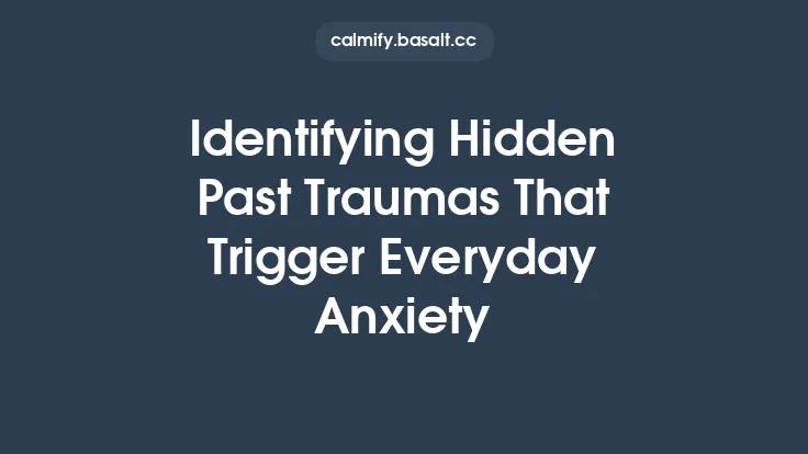 Identifying Hidden Past Traumas That Trigger Everyday Anxiety Thumbnail