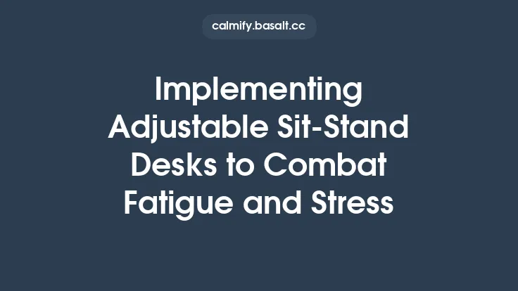 Implementing Adjustable Sit‑Stand Desks to Combat Fatigue and Stress Thumbnail