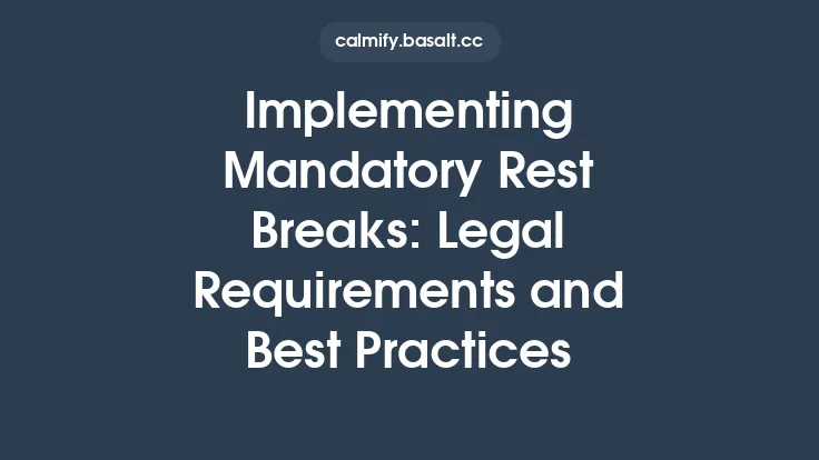 Implementing Mandatory Rest Breaks: Legal Requirements and Best Practices Thumbnail