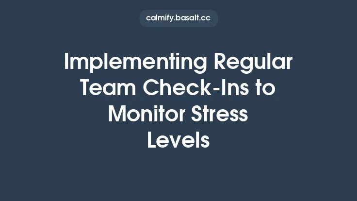 Implementing Regular Team Check-Ins to Monitor Stress Levels Thumbnail